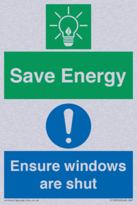Save Energy - Ensure windows are shut